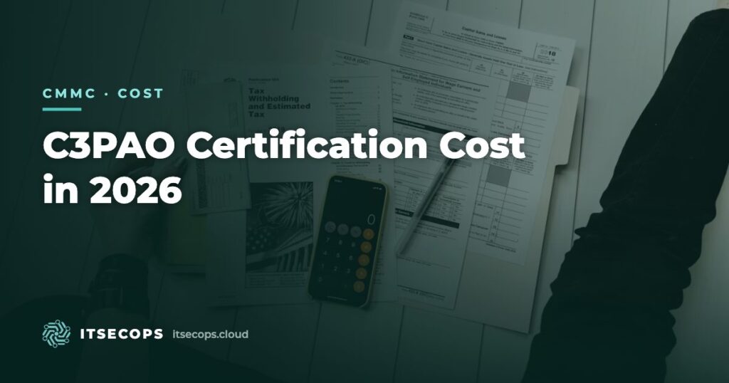 C3PAO Certification Cost in 2026 — ITSECOPS
